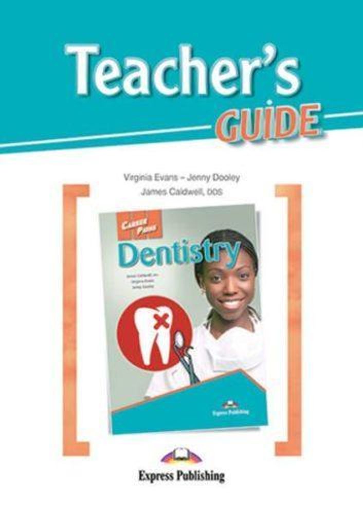Dentistry (Teacher&#39;s Guide) - методическое руководство для учителя