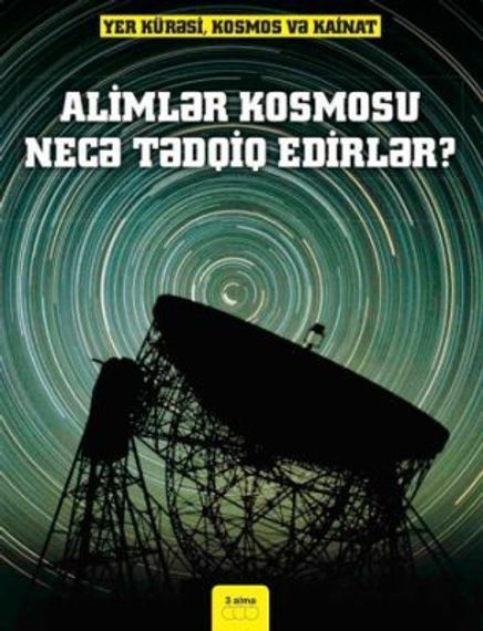 Alimlər kosmosu necə tədqiq edirlər?
