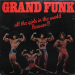 Grand Funk Railroad / All The Girls In The World Beware!!! (LP)