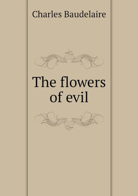 The flowers of evil | Charles Baudelaire