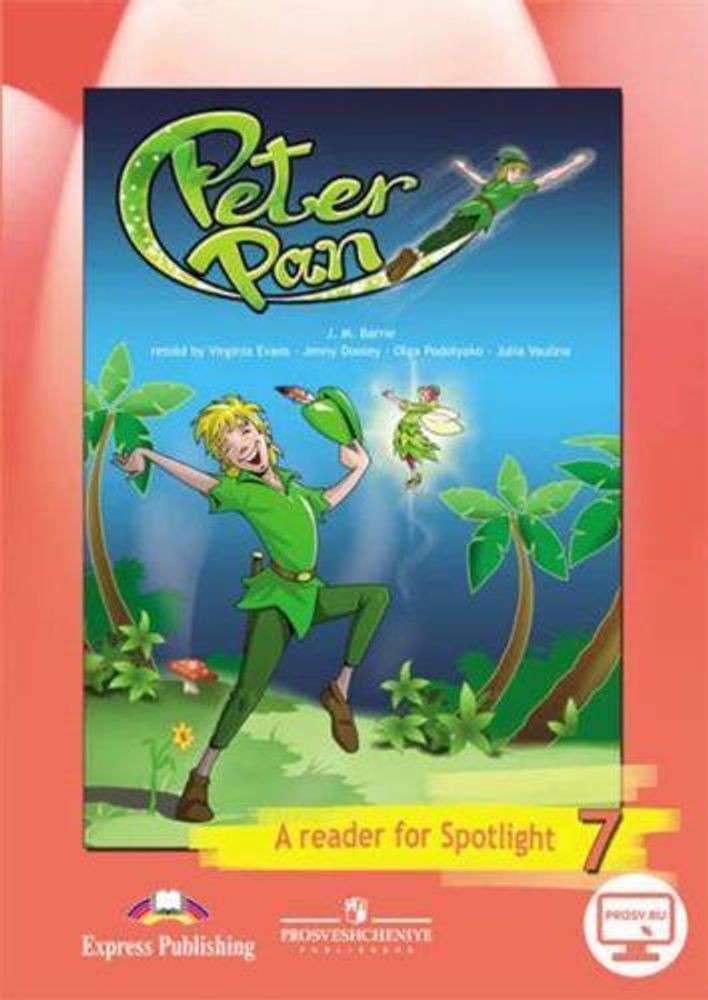 Spotlight 7 Кл. Reader. Peter Pan. Английский В Фокусе. Книга Для.