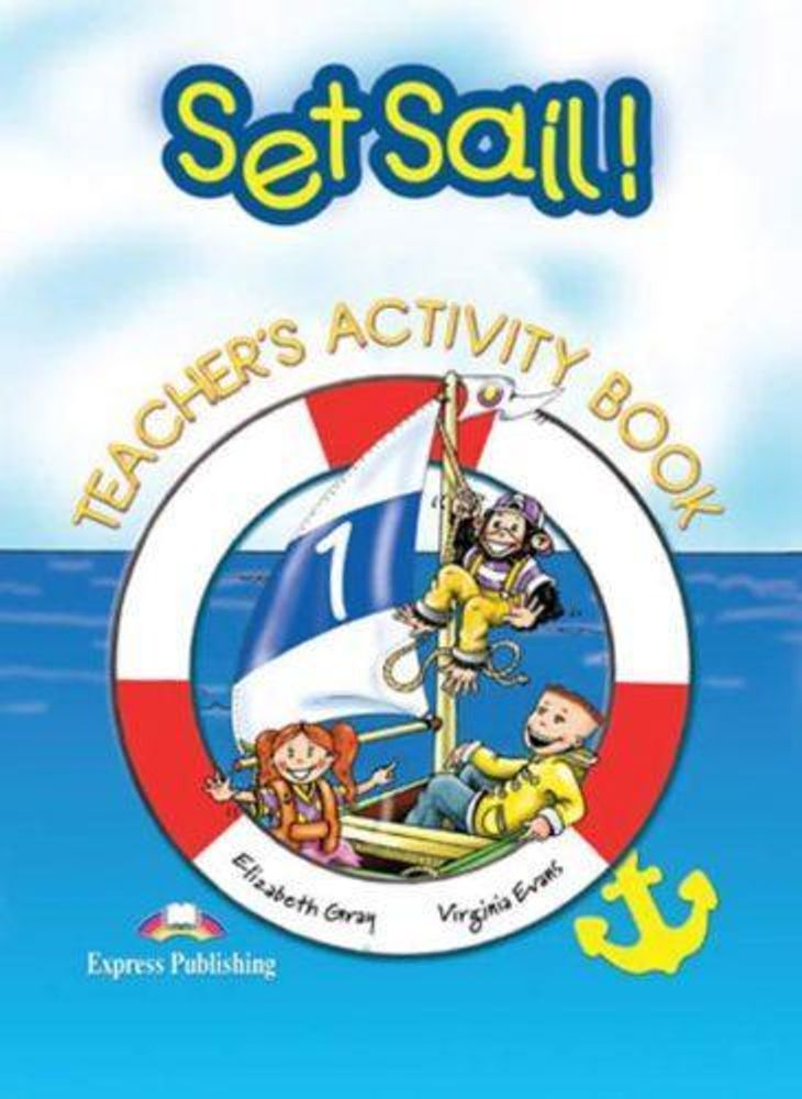 Set Sail 1. Activity Book. (Teacher&#39;s - overprinted).  Книга для учителя к рабочей тетради