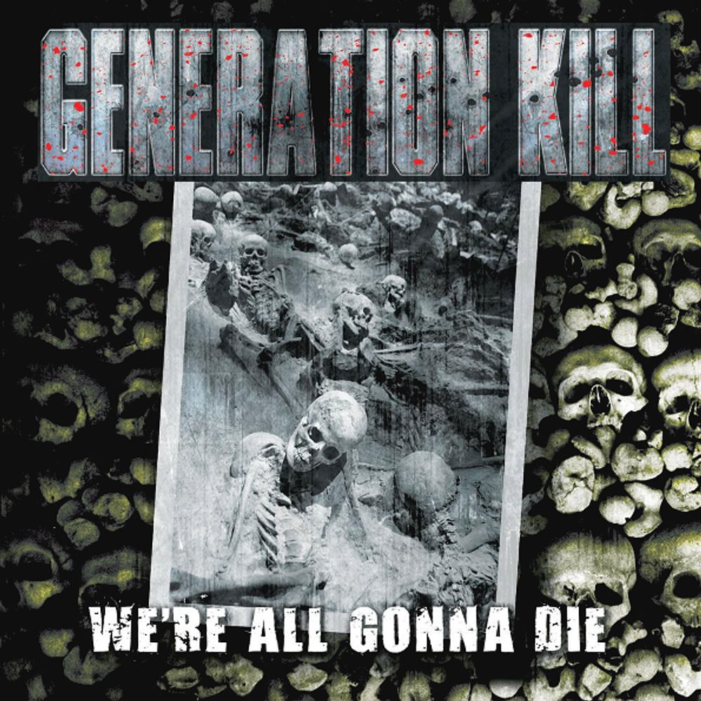Generation Kill / We&#39;re All Gonna Die (RU)(CD)