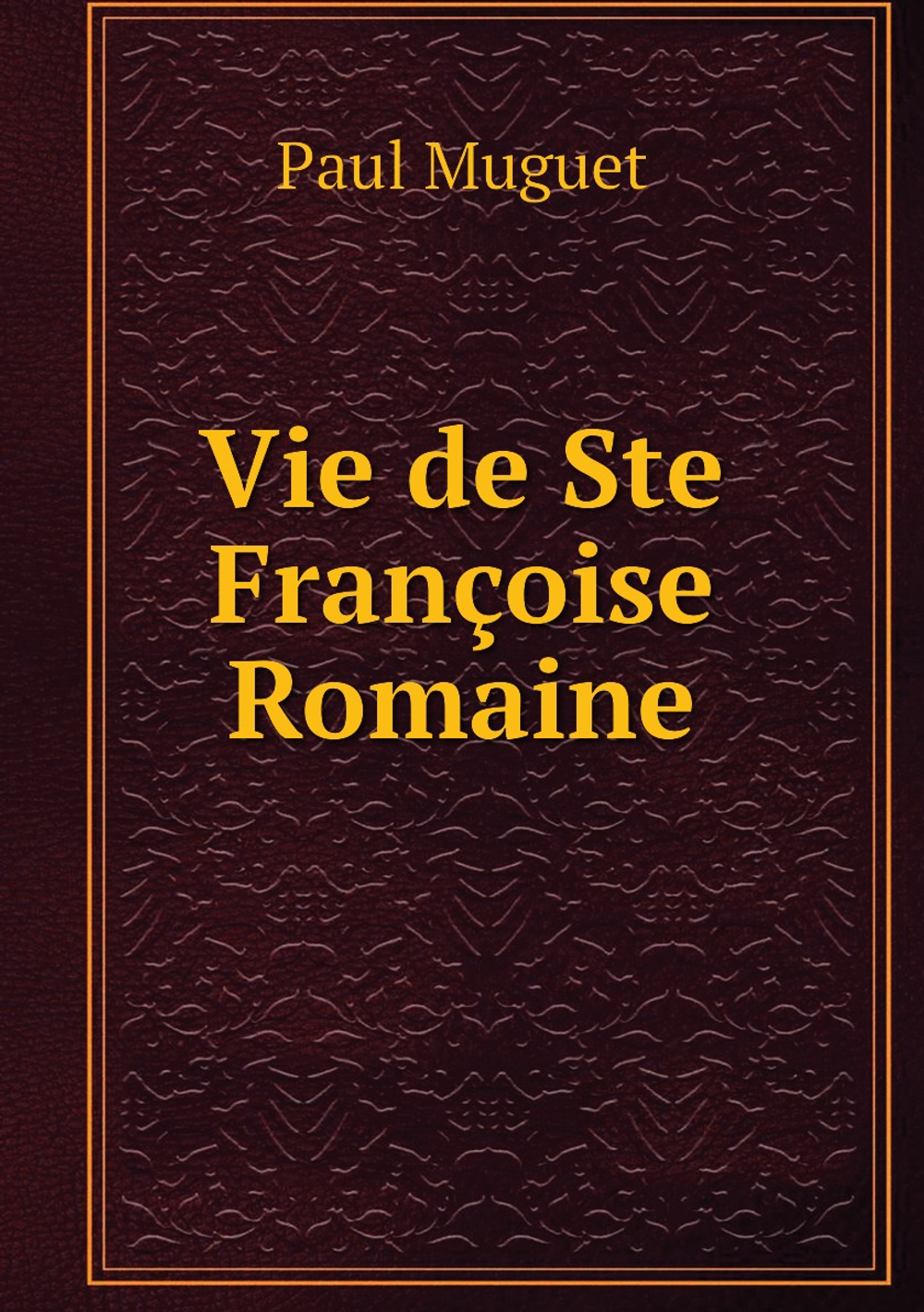 Vie de Ste Françoise Romaine | Paul Muguet
