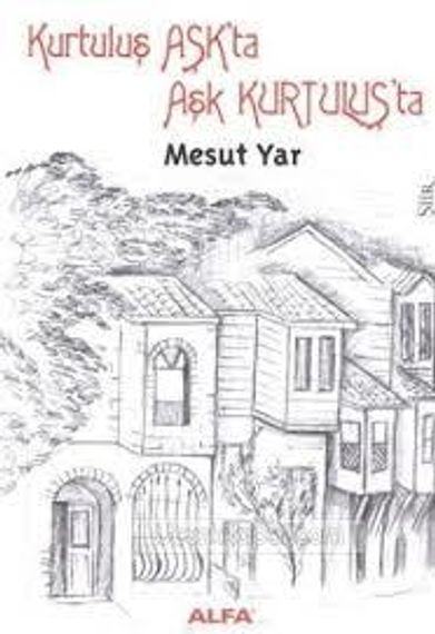 Kurtuluş Aşkta Aşk Kurtuluşta