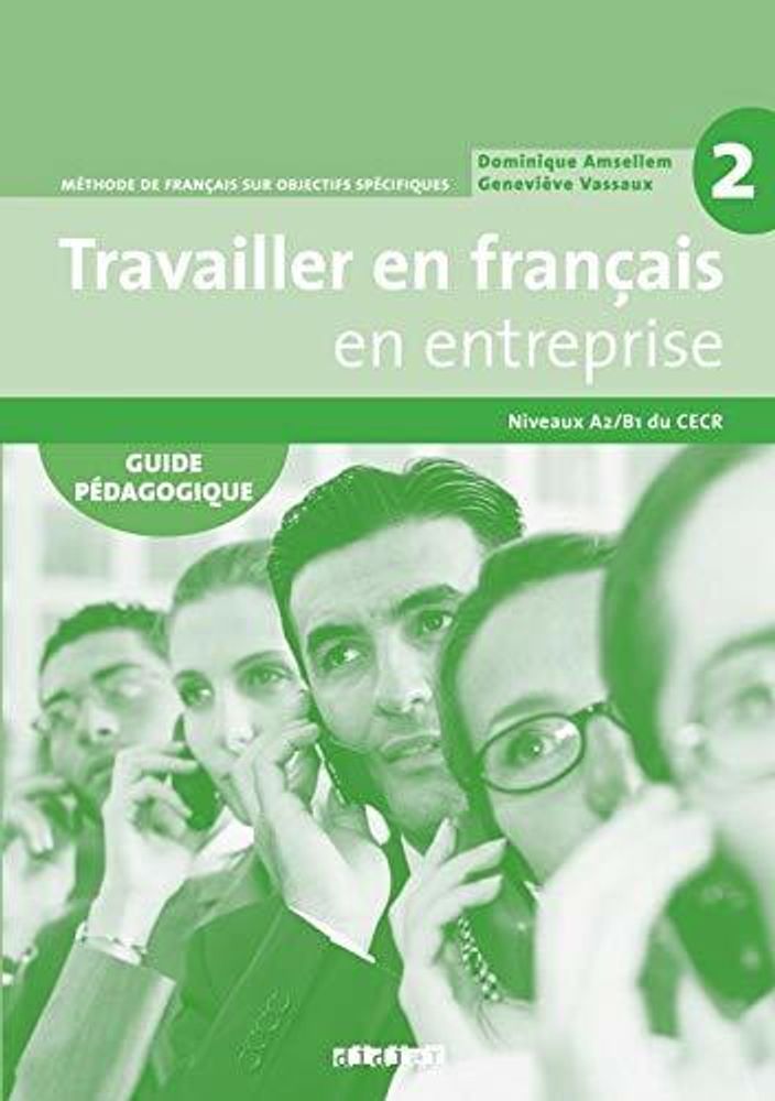 Travailler en Francais «en entreprise» A2 /B1 - Guide pedagogique #ост./не издается#