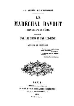 Le maréchal Davout, prince d'Eckmühl. Raconté par les siens et par lui-même | Louis Nicolas Davout