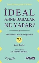 İdeal Anne Babalar Ne Yapar? Erica Reischer