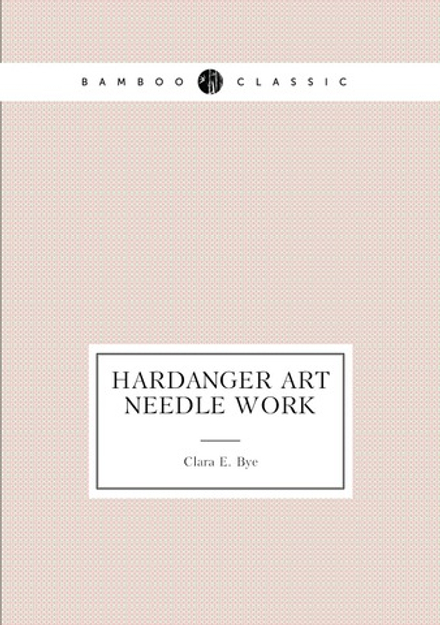 Hardanger art needle work | Clara E. Bye