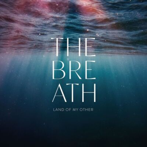 Breath - Land of My Other - Ríoghnach Connolly and Stuart McCallum (The Cinematic Orchestra)