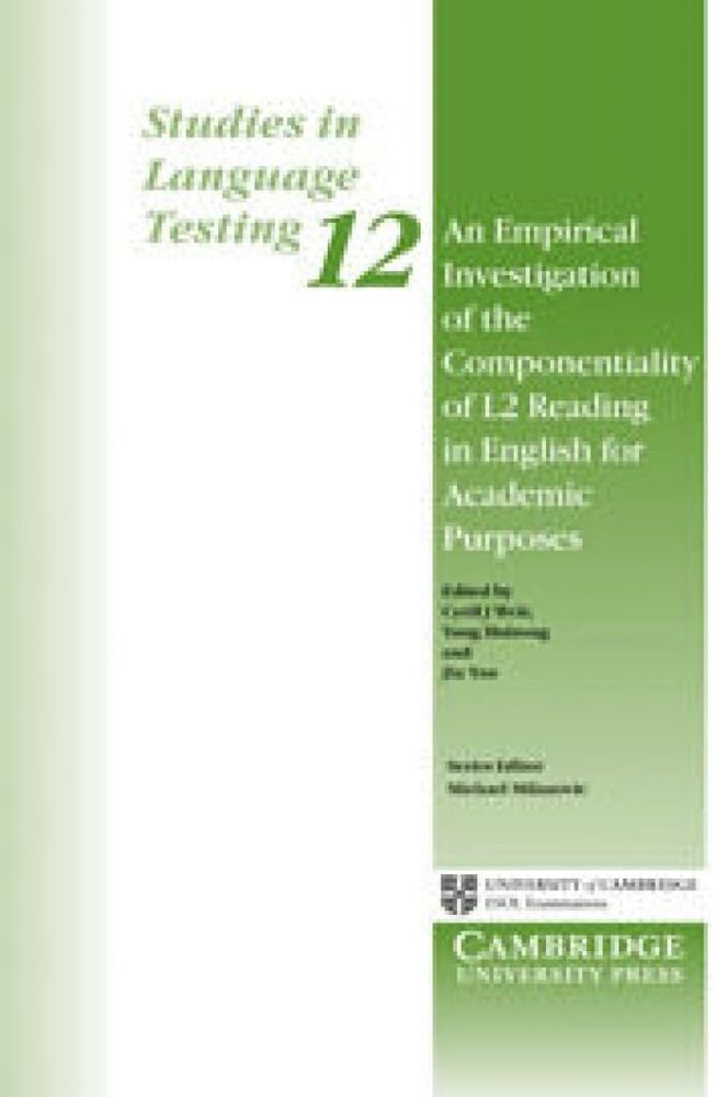 An Empirical Investigation of the Componentiality of L2 Reading in English for Academic Purposes (Studies in Language Testing) 1st Edition