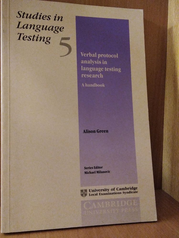 Verbal Protocol Analysis in Language Testing Research: A Handbook (Studies in Language Testing) (v. 5)
