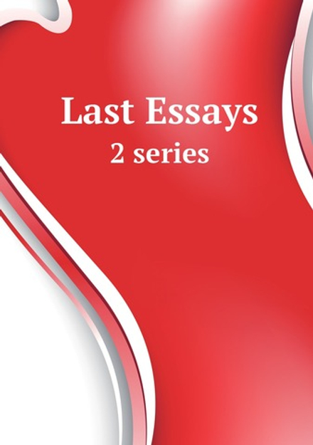 Last Essays. 2 series | Friedrich Max Müller; Wilhelm Muller