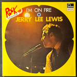 Jerry Lee Lewis ‎– I'm On Fire (Голландия 1974г.)