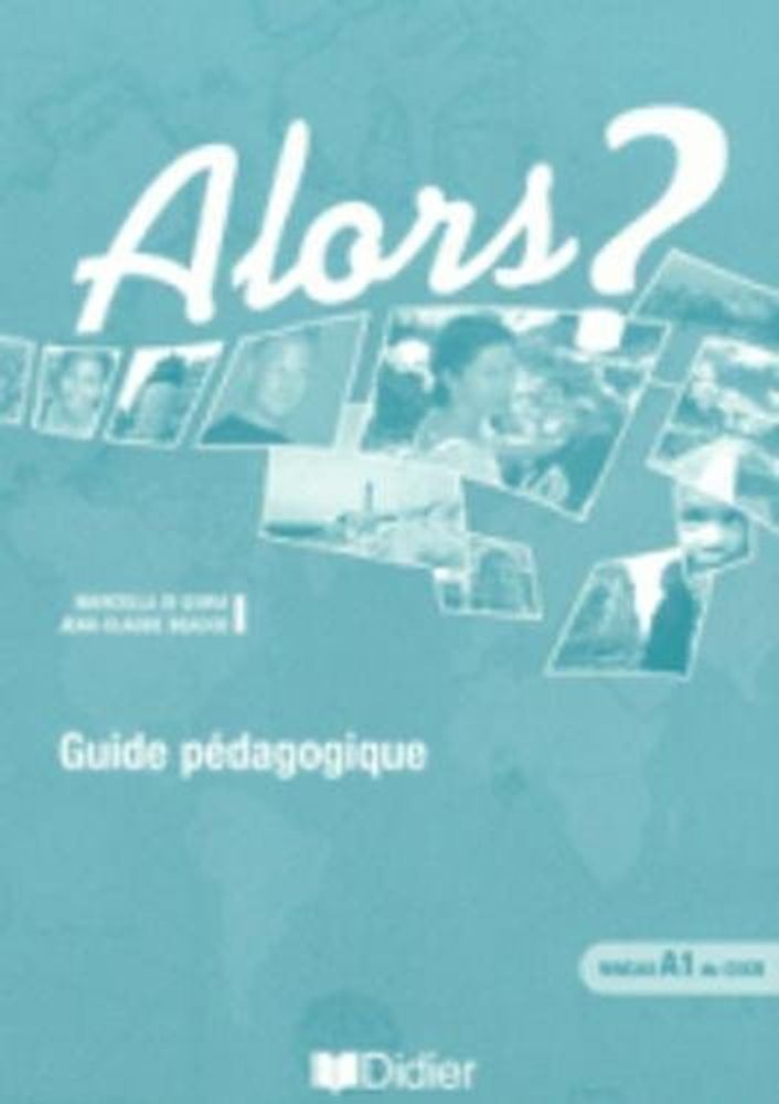 Alors? 1 книга для учителя Guide pedagogique