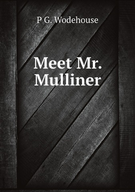 Meet Mr. Mulliner | P G. Wodehouse