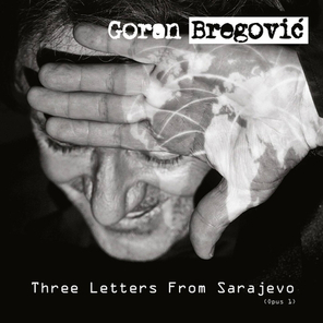 Goran Bregovic / Three Letters From Sarajevo (Opus 1)(LP)