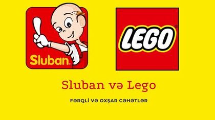 Sluban ilə Legonun oxşar və fərqli cəhətləri