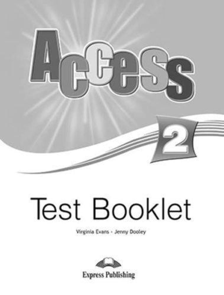 Access 2. Test Booklet. Elementary. Сборник тестовых заданий и упражнений.