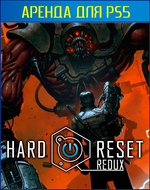 Hard Reset Redux  PS4 | PS5