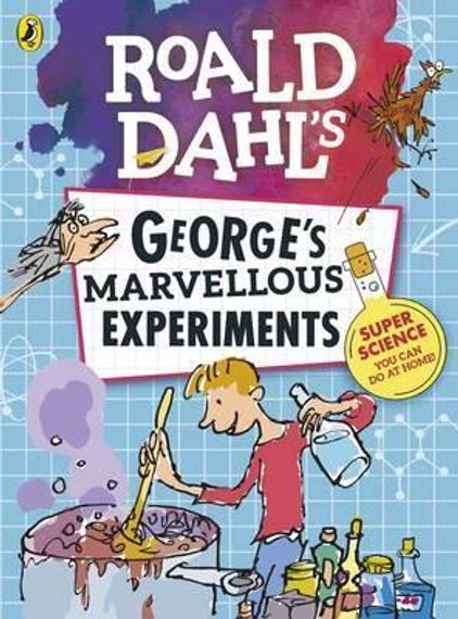 Roald Dahl: George&#39;s Marvellous Experiments