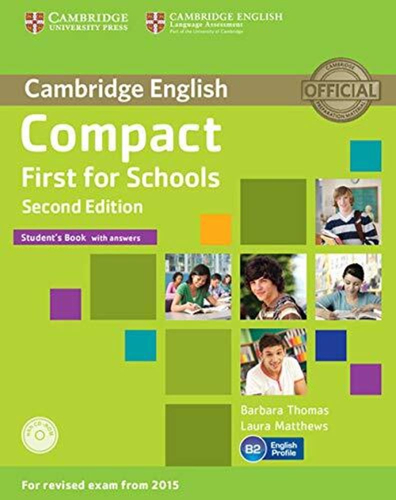 Compact First for Schools Second Edition (for revised exam 2015) Student&#39;s Book with Answers with CD-ROM