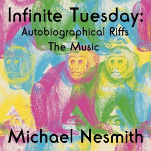 Michael Nesmith / Infinite Tuesday: Autobiographical Riffs The Music (CD)