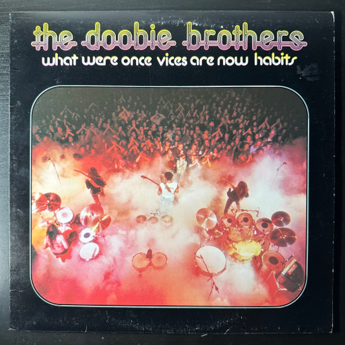 The Doobie Brothers ‎– What Were Once Vices Are Now Habits (Канада 1974г.)