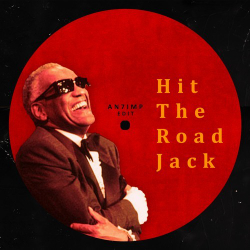 Hit the road Jack! - Ray Charles