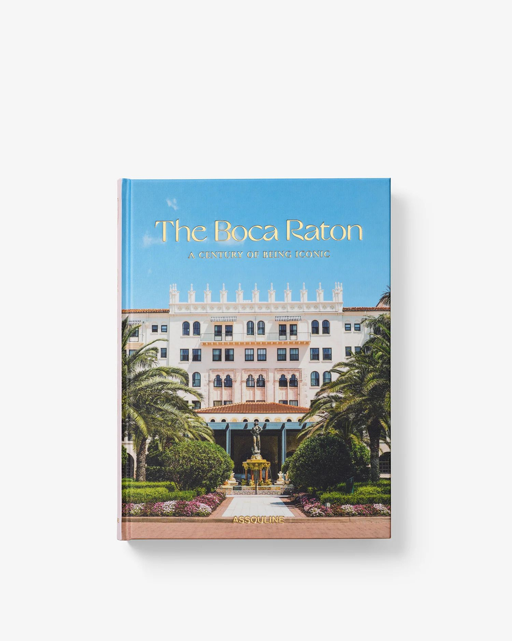 Assouline Книга The Boca Raton: A Century of Being Iconic на английском языке