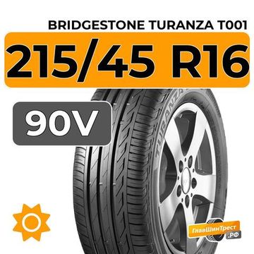 Bridgestone Turanza T001 215/45 R16 90V