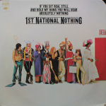 1st National Nothing / If You Sit Real Still And Hold My Hand, You Will Hear Absolutely Nothing (LP)