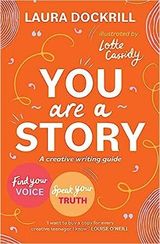 You Are a Story: A creative writing guide to find your voice and speak your truth