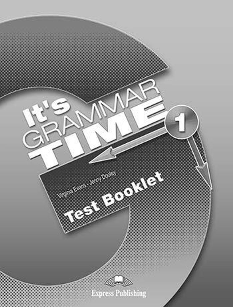 IT&#39;s GRAMMAR TIME 1 Level 1 TEST BOOKLET