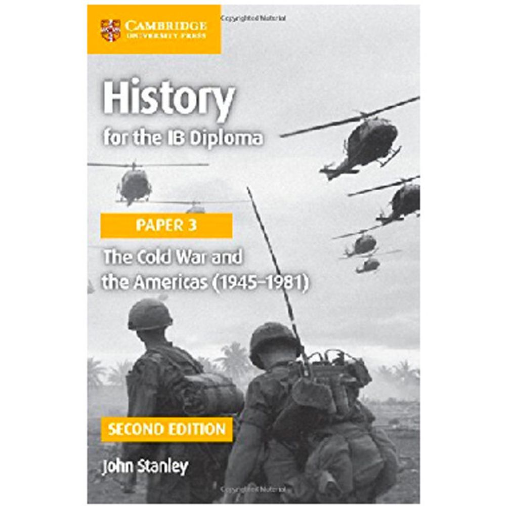 Cambridge History for the IB Diploma Paper 3: The Cold War and the Americas (1945–1981)
