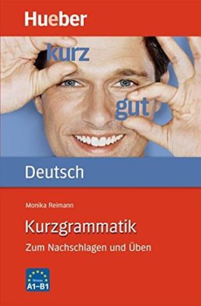 Kurzgrammatik Deutsch - Ausgabe Deutsch - (Zum Nachschlagen und Üben)