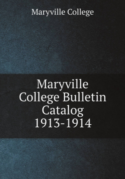 Maryville College Bulletin Catalog 1913-1914 | Maryville College