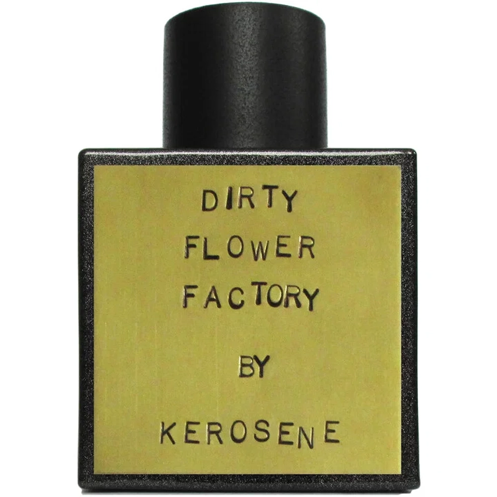 Kerosene Dirty Flower Factory