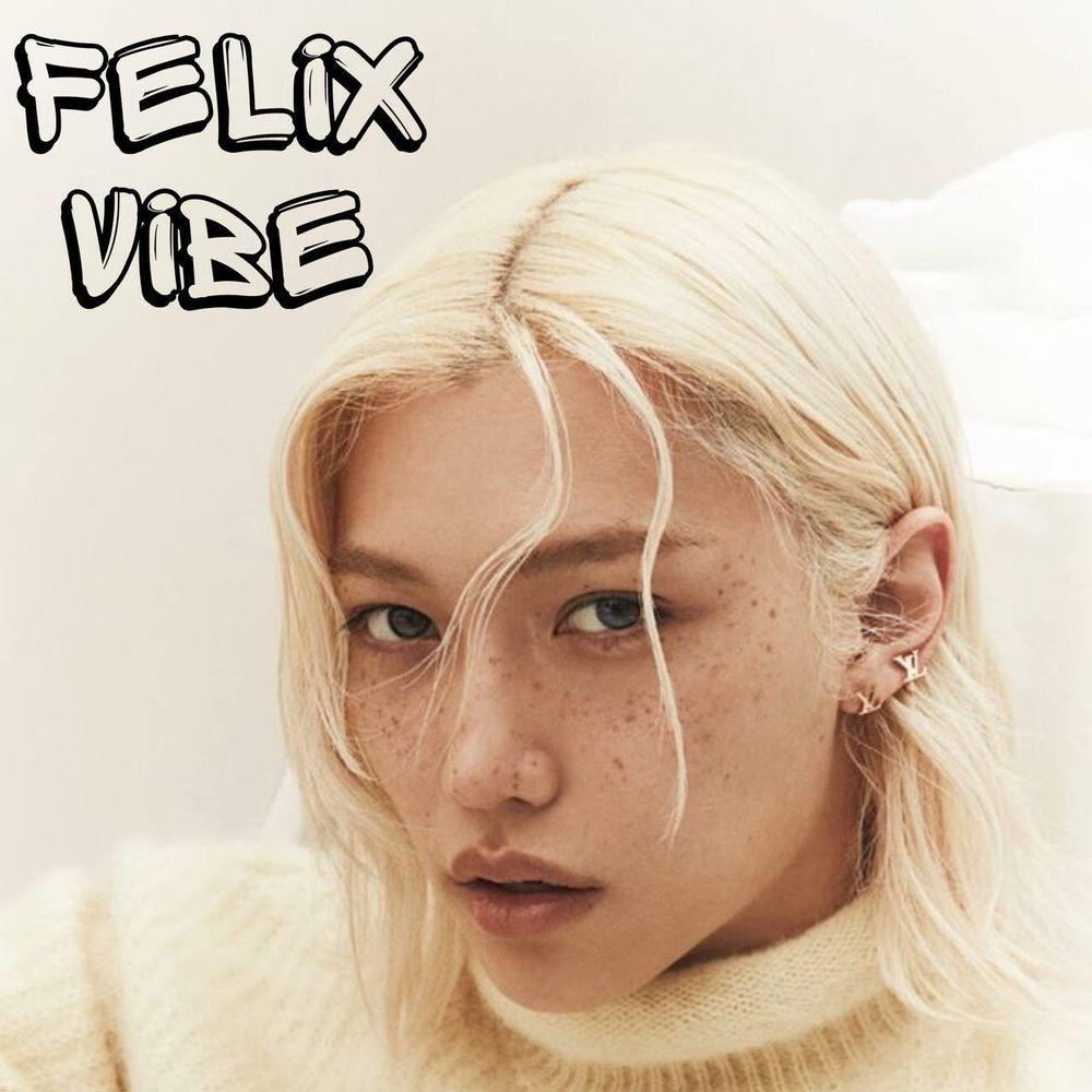 "Felix vibe"