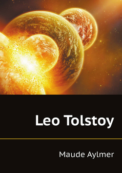 Leo Tolstoy | Maude Aylmer