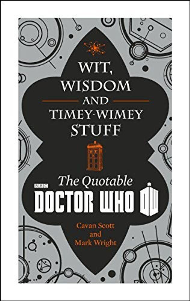 Doctor Who: Wit, Wisdom &amp; Timey Wimey Stuff