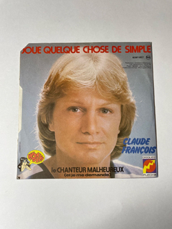 Винтажная виниловая пластинка LP Claude Francois Le Chanteur Malheureux (Et Je Me Demande) (France 1975) 7 дюймов
