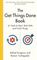The Get Things Done Book