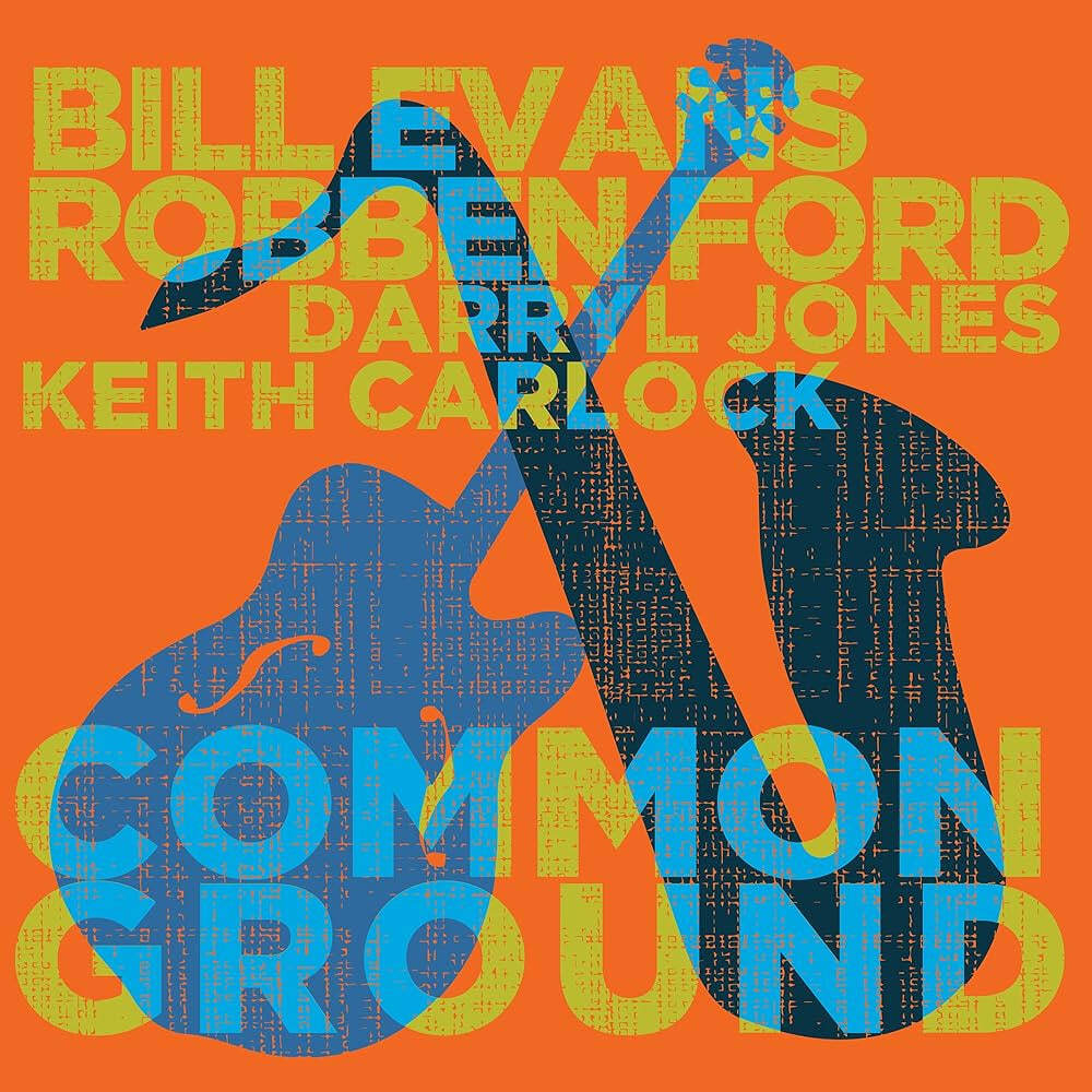 Robben Ford & Bill Evans - Common Ground