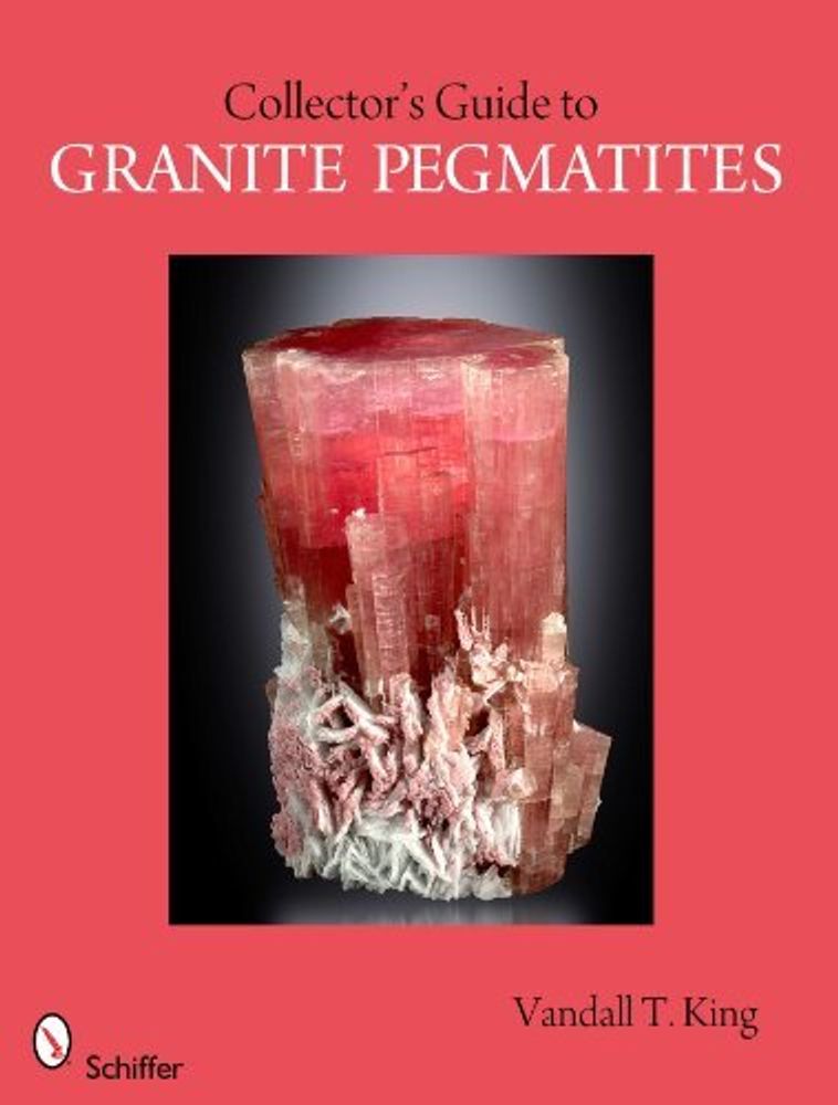 Collector&#39;s Guide to the Granite Pegmatite