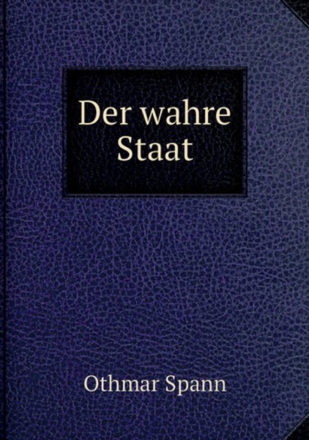 Der wahre Staat | Othmar Spann