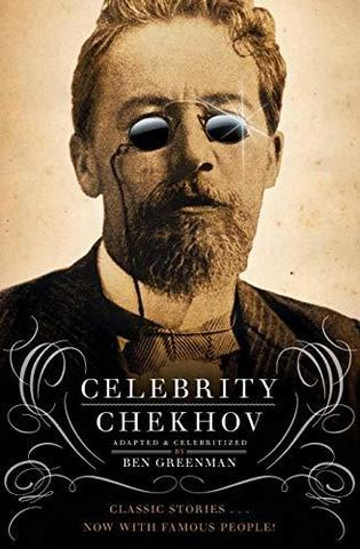 Celebrity Chekhov: Stories by Anton Chekhov  TPB