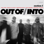 Out Of/Into - Motion I - Blue Note Supergroup: Gerald Clayton, Immanuel Wilkins, Joel Ross, Kendrick Scott, Matt Brewer