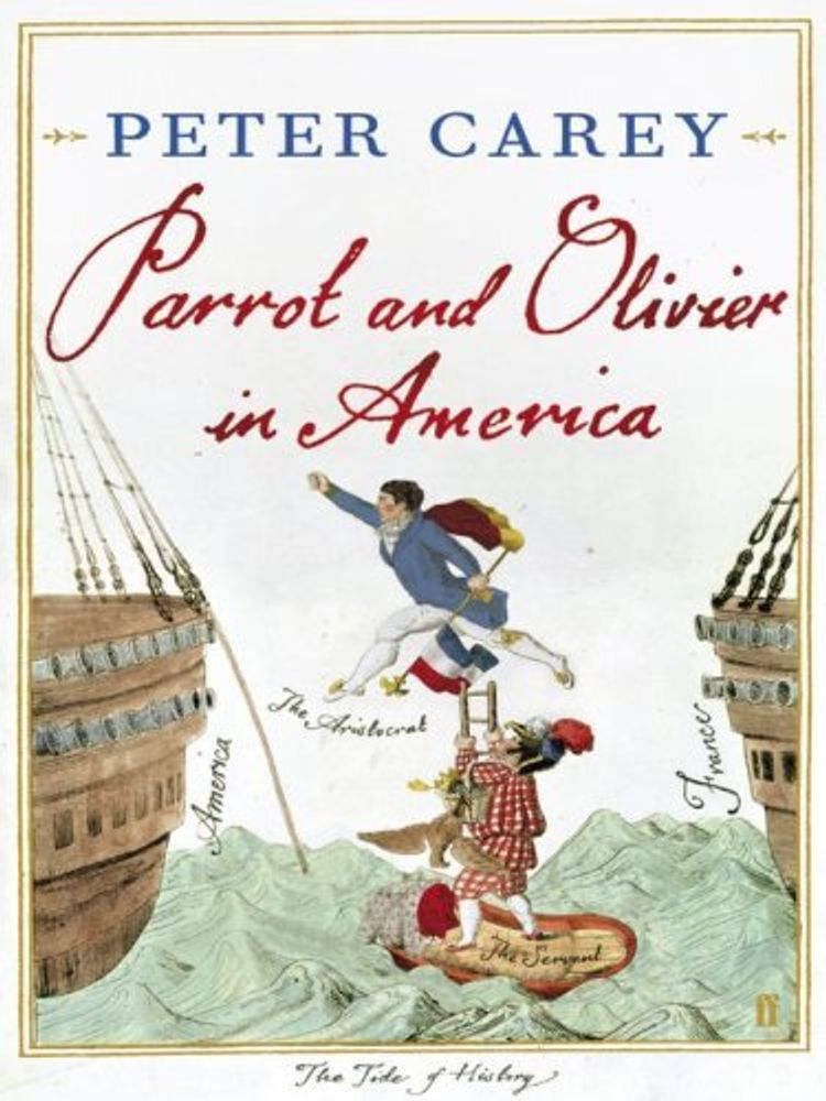 Parrot and Olivier in America  (Exp) Booker&#39;10 Shortlist