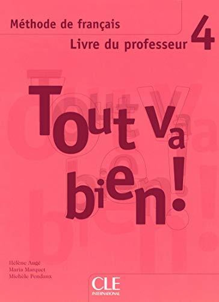 TOUT VA BIEN! 4 livre du professeur